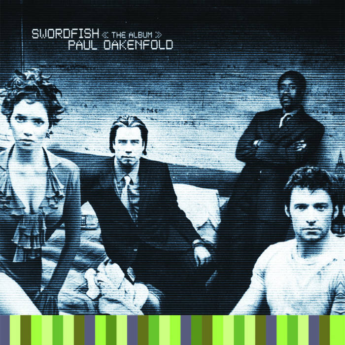 Paul Oakenfold - Swordfish <<The Album>> (Original Motion Picture Soundtrack)